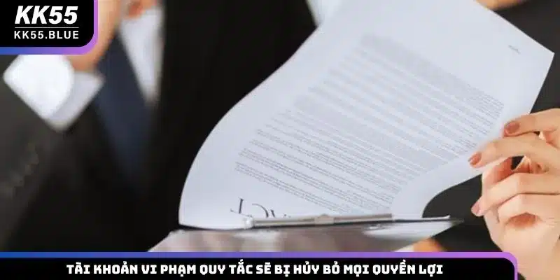 Tài khoản vi phạm quy tắc sẽ bị hủy bỏ mọi quyền lợi