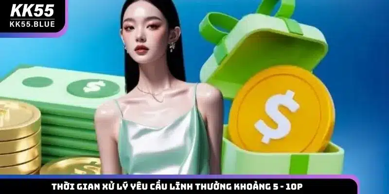 Thời gian xử lý yêu cầu lĩnh thưởng khoảng 5 - 10p